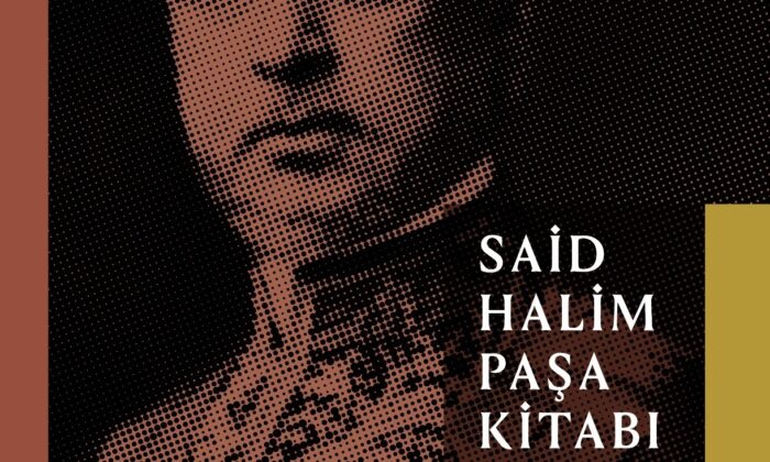 “Osmanlı Sadrazamı ve Düşünür Said Halim Paşa Kitabı” ile ‘Düşünsel’ bir yolculuk