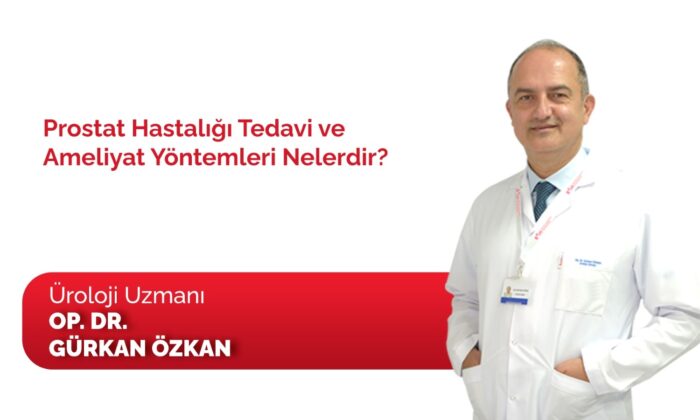 Prostat hastalığının tedavi ve ameliyat yöntemleri