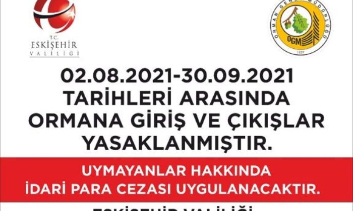 Eskişehir’de ormanlara giriş-çıkışlar yasaklandı