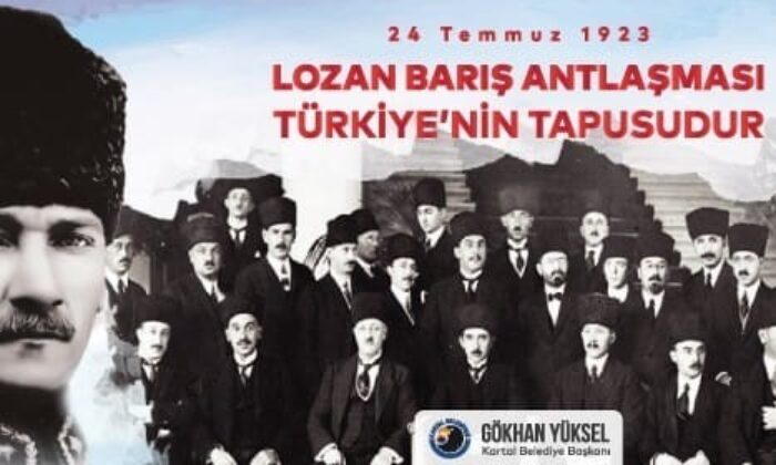 Kartal Belediye Başkanı Yüksel: “Lozan, Cumhuriyetimizin kuruluş belgesidir”