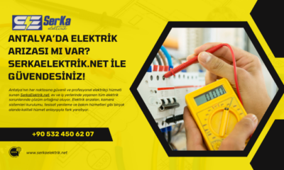 Antalya’da Elektrik Arızası mı Var? SerkaElektrik.net ile Güvendesiniz!