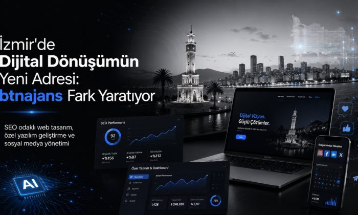 İzmir’de Dijital Dönüşümün Yeni Adresi: btnajans Fark Yaratıyor