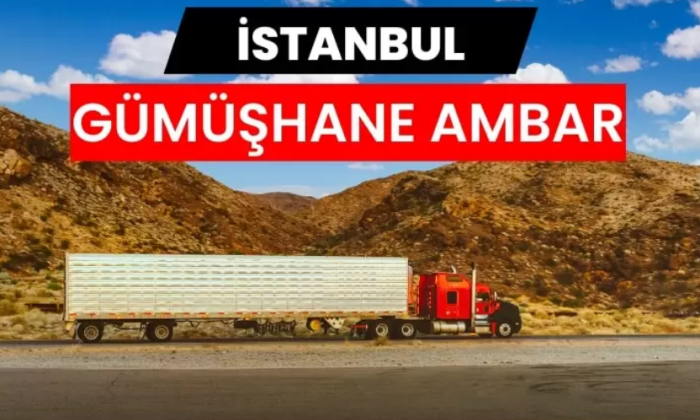 İstanbul Gümüşhane Ambarı ile Güvenli Taşımacılık Dünyası