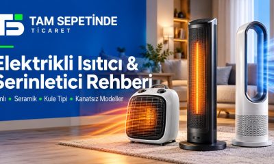 Elektrikli Isıtıcı Seçimi: Hangi Model İhtiyacınıza Uygun?
